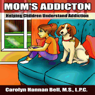 Mom's Addiction: Helping Children Understand Addiction