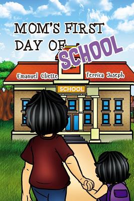 Mom's First Days of School - Joseph, Terrica