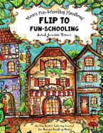 Mom's Fun-Schooling Handbook: Flip to Fun-Schooling - An Idea Book & Coloring Journal for Homeschooling Moms