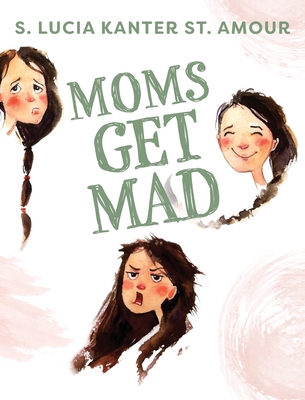 Moms Get Mad - Kanter St Amour, S Lucia
