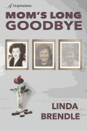 Mom's Long Goodbye