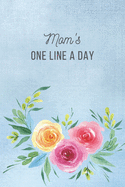 Mom's One Line A Day: One Line A Day Journal For Moms Five-Year Memory Book, Diary, Notebook, 6x9, 110 Lined Blank Pages