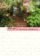 Mom's Prayer Journal: A Guided Journal