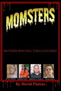 Momsters Mothers Who Kill Their Children