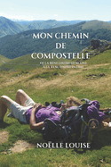 Mon Chemin de Compostelle: de la Rencontre Humaine ? La Rencontre Intime