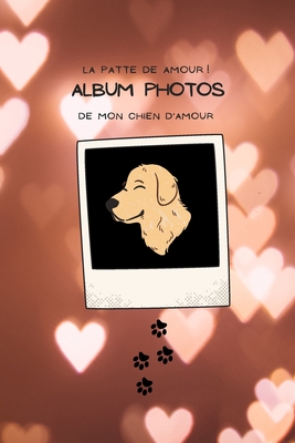 Mon chien: album photos - Les Demoiselles Cr?atives