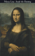 Mona Lisa: Inside the Painting - Mohen, Jean-Pierre, and Menu, Michel, and Mottin, Bruno