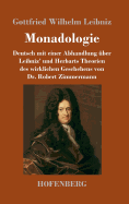 Monadologie: Deutsch Mit Einer Abhandlung Uber Leibniz' Und Herbarts Theorien Des Wirklichen Geschehens Von Dr. Robert Zimmermann