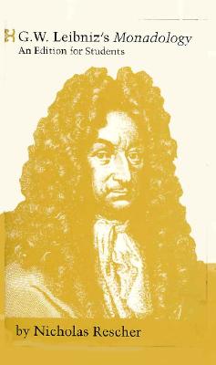 Monadology - Leibniz, Gottfried Wilhelm, and Rescher, Nicholas (Volume editor)