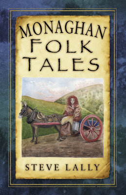 Monaghan Folk Tales - Lally, Steve