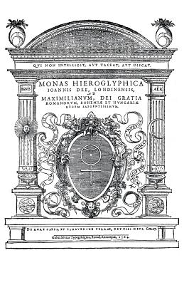 Monas Hieroglyphica by John Dee (Original Latin Version): Written in 1564 - Egan, James Alan (Editor), and Dee, John