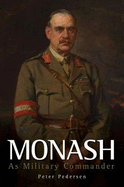 Monash: As Military Commander