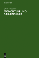 Monchtum Und Sarapiskult: Eine Religionsgeschichtliche Abhandlung - Preuschen, Erwin