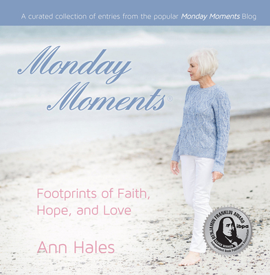 Monday Moments: Footprints of Faith, Hope, and Love - Hales, Ann