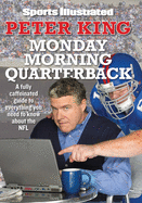 Monday Morning Quarterback: A Fully Caffeinated Guide to Everything You Need to Know about the NFL