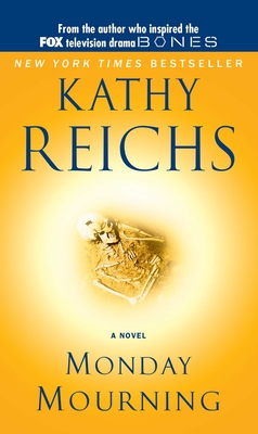 Monday Mourning: A Tempe Brennan Novel - Reichs, Kathy