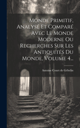 Monde Primitif, Analys? Et Compar? Avec Le Monde Moderne Ou Recherches Sur Les Antiquit?s Du Monde, Volume 1, Part 2