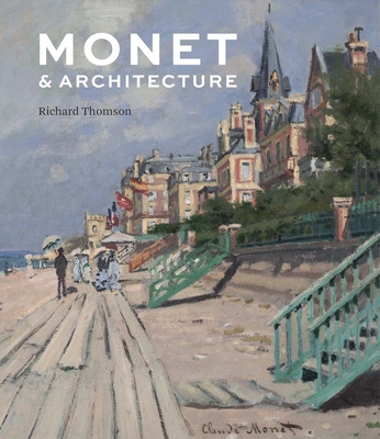 Monet and Architecture - Thomson, Richard