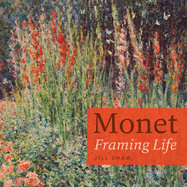 Monet: Framing Life