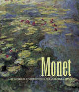 Monet: Late Paintings of Giverny from the Musee Marmottan