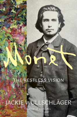 Monet: The Restless Vision - Wullschlger, Jackie