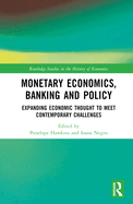 Monetary Economics, Banking and Policy: Expanding Economic Thought to Meet Contemporary Challenges