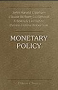 Monetary Policy. Being the Report of a Sub-Committee on Currency and the Gold Standart Appointed By the Research Committee of the British Association for the Advancement of Science on the Effects of the War on Credit, Currency, Finance and the Foreign...