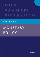 Monetary Policy: Oxford India Short Introductions