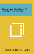 Monetary Problems of the British Empire