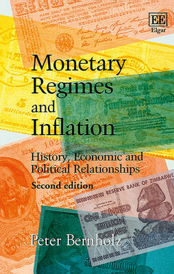 Monetary Regimes and Inflation: History, Economic and Political Relationships, Second Edition - Bernholz, Peter