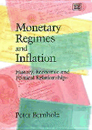 Monetary Regimes and Inflation: History, Economic and Political Relationships, Second Edition