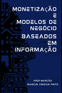 Monetiza??o E Modelos de Neg?cio Baseados Em Informa??o