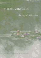 Monet's Water Lilies: An Artist's Obsession