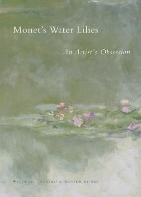 Monet's Water Lilies: An Artist's Obsession - Zafran, Eric M, and Rubin, James H, and Talbott, Susan L