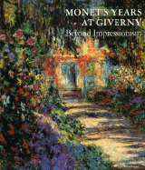 Monet's Years at Giverny: Beyond Impressionism - Wildenstein, Daniel, and Wood, James N (Introduction by), and Moffet, Charles S (Introduction by)