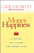Money and Happiness: A Guide to Living the Good Life