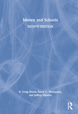 Money and Schools - Wood, R Craig, and Thompson, David C, and Maiden, Jeffrey A