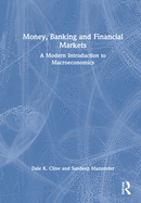 Money, Banking, and Financial Markets: A Modern Introduction to Macroeconomics