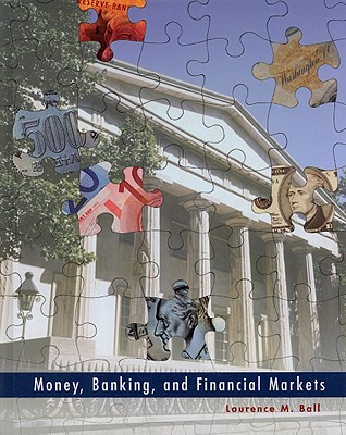 Money, Banking, and Financial Markets - Ball, Laurence