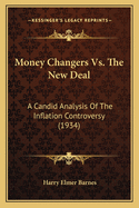 Money Changers vs. the New Deal: A Candid Analysis of the Inflation Controversy (1934)