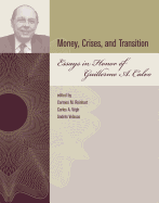 Money, Crises, and Transition: Essays in Honor of Guillermo A. Calvo