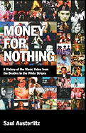 Money for Nothing: A History of the Music Video from the Beatles to the White Stripes