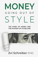 Money, going out of style: The story of money and the mystery of its decline