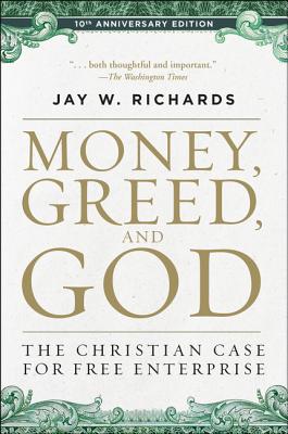 Money, Greed, and God :10th Anniversary Edition - Richards, Jay W.