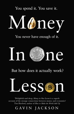 Money in One Lesson: How it Works and Why - Jackson, Gavin