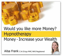 Money - Increase Your Wealth: Earn More and Create Success with Hypnotherapy