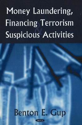 Money Laundering, Financing Terrorism and Suspicious Activities - Gup, Benton E