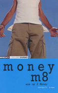 Money M8: Wse Up 2 Money