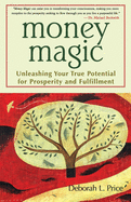 Money Magic: Unleashing Your True Potential for Prosperity and Fulfillment
