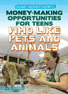 Money-Making Opportunities for Teens Who Like Pets and Animals